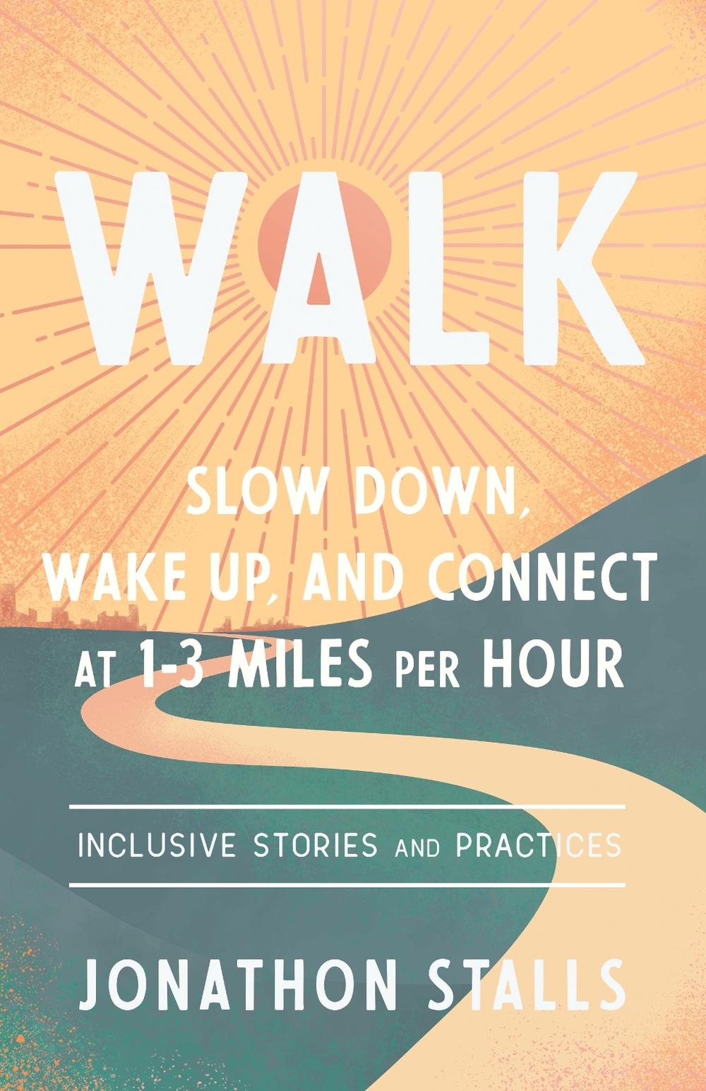 WALK by Jonathon Stalls - ISBN: 9781623176952