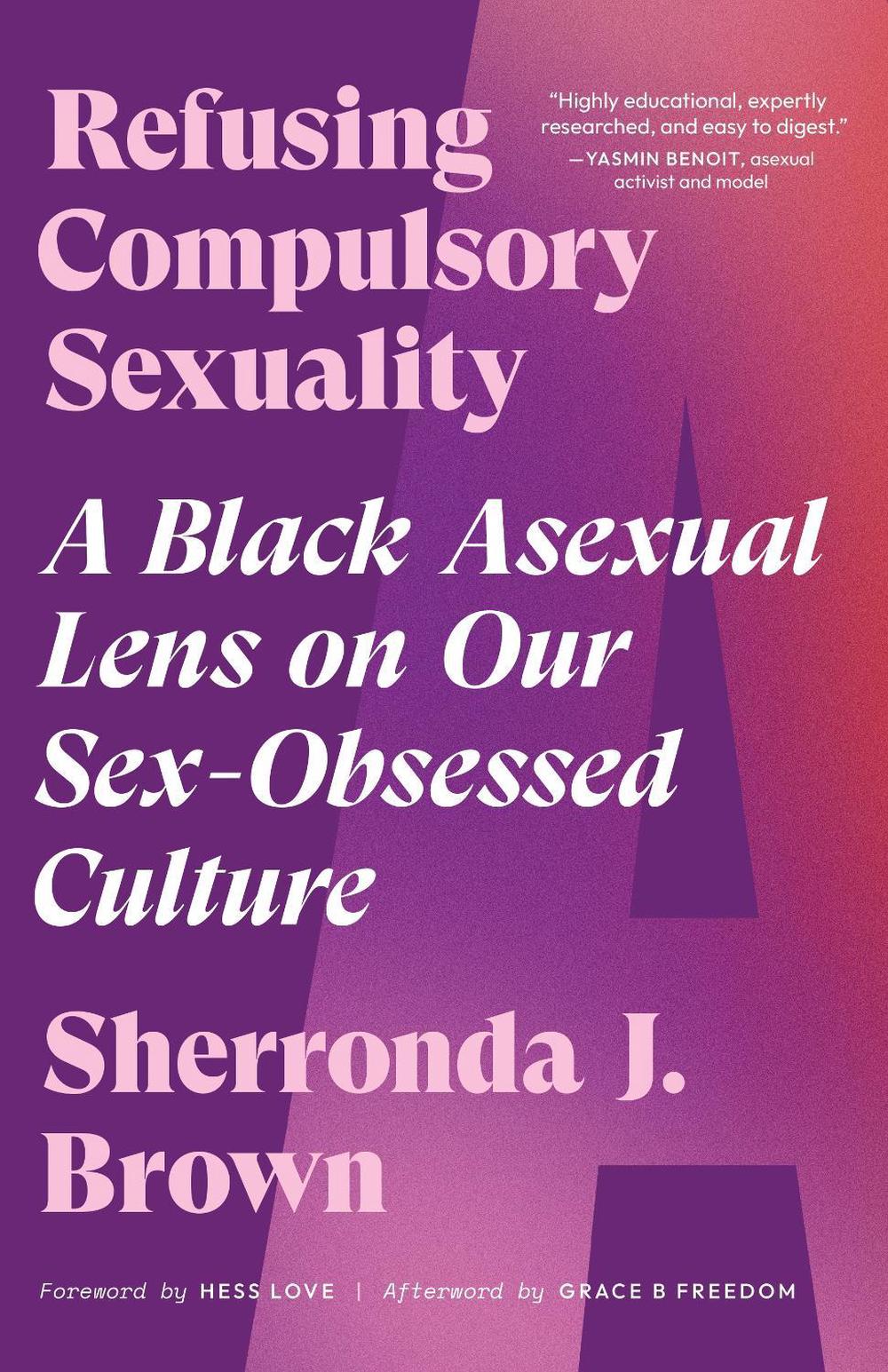 Refusing Compulsory Sexuality by Sherronda J. Brown - ISBN: 9781623177102