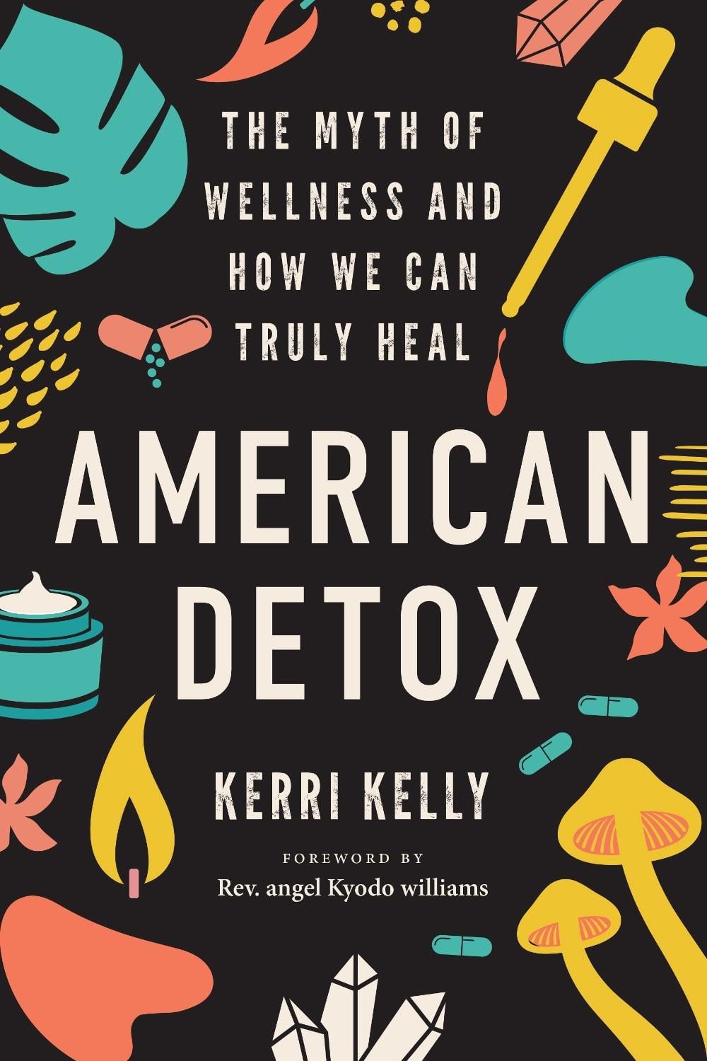 American Detox by Kerri Kelly - ISBN: 9781623177249