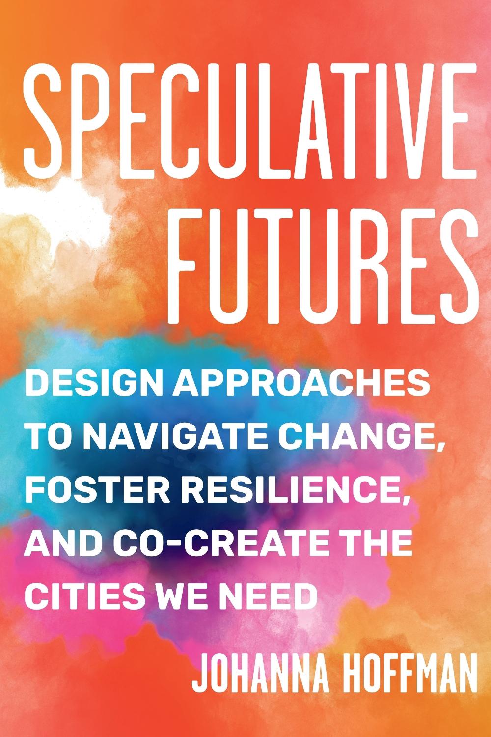 Speculative Futures by Johanna Hoffman - ISBN: 9781623177362