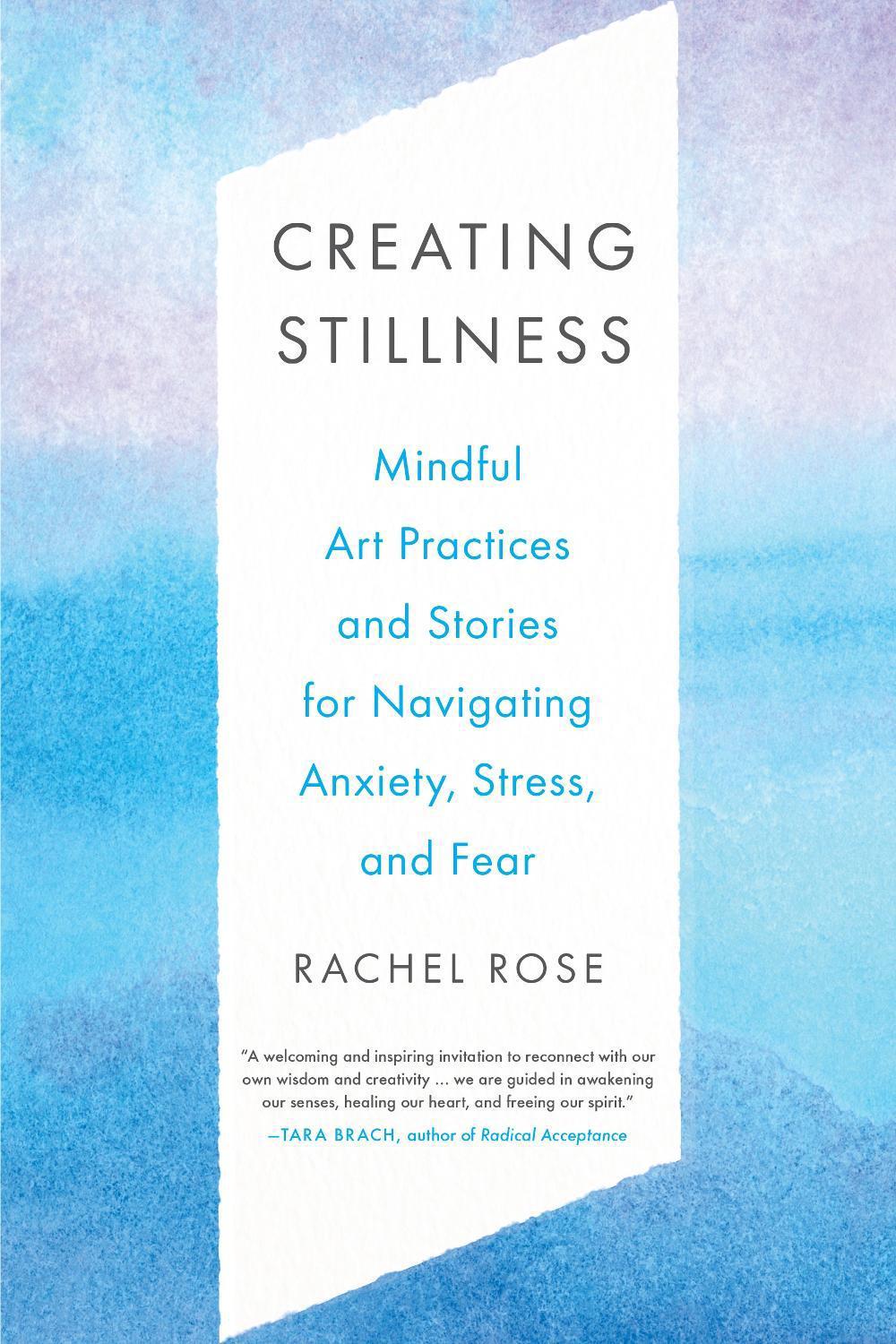 Creating Stillness by Rachel Rose - ISBN: 9781623177591