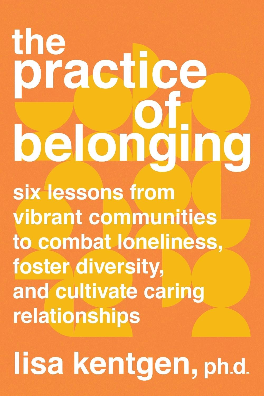 The Practice of Belonging by Lisa Kentgen - ISBN: 9781623177638