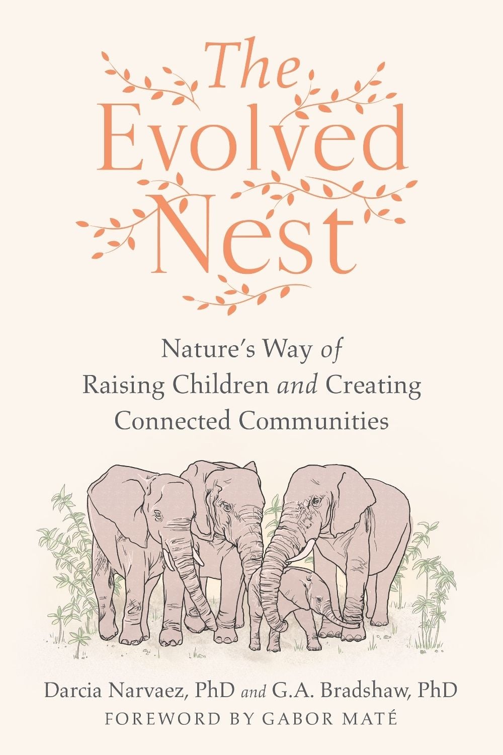 The Evolved Nest by Darcia Narvaez - ISBN: 9781623177676
