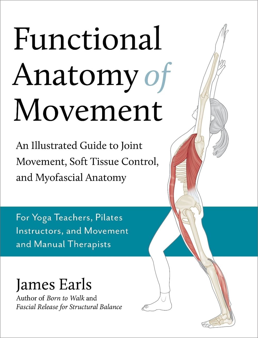 Functional Anatomy of Movement by James Earls - ISBN: 9781623178413
