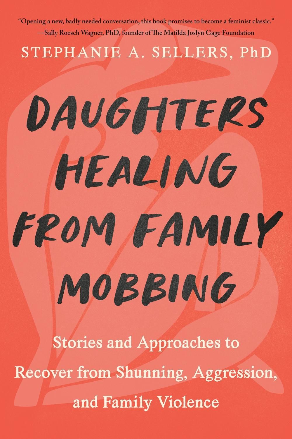 Daughters Healing from Family Mobbing by Stephanie A. Sellers, Phd - ISBN: 9781623178437