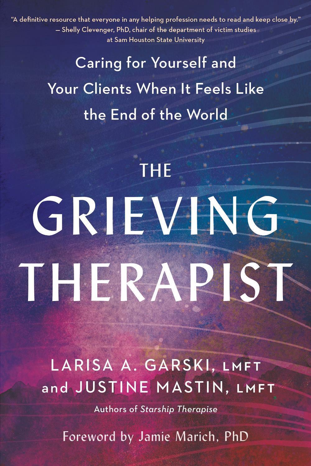 The Grieving Therapist by Larisa A. Garski - ISBN: 9781623178451