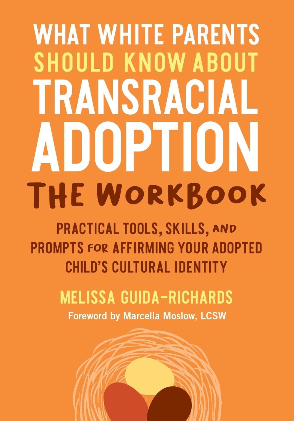 What White Parents Should Know about Transracial Adoption--The Workbook by Melissa Guida-Richards - ISBN: 9781623178710