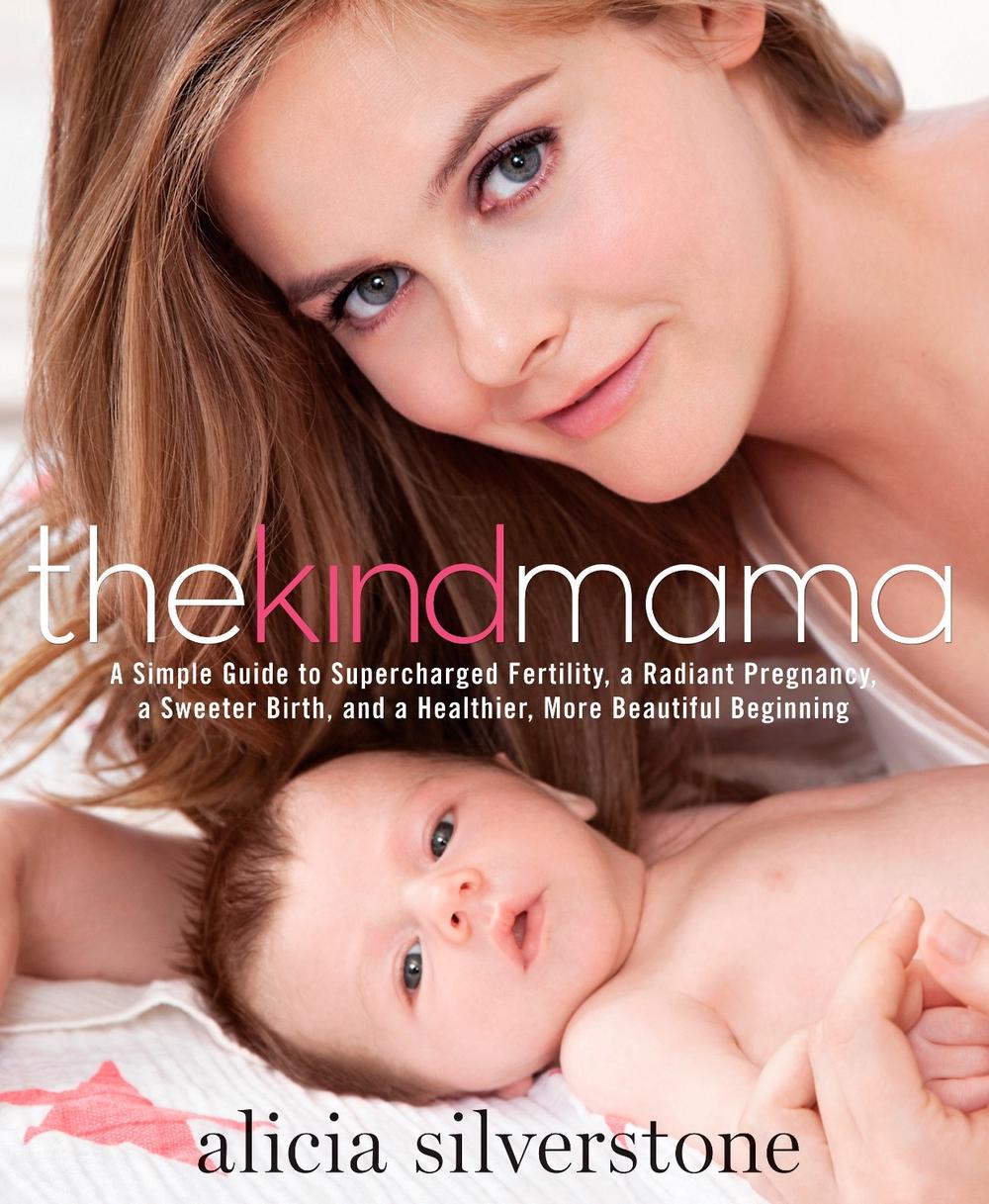 The Kind Mama by Alicia Silverstone - ISBN: 9781623360405