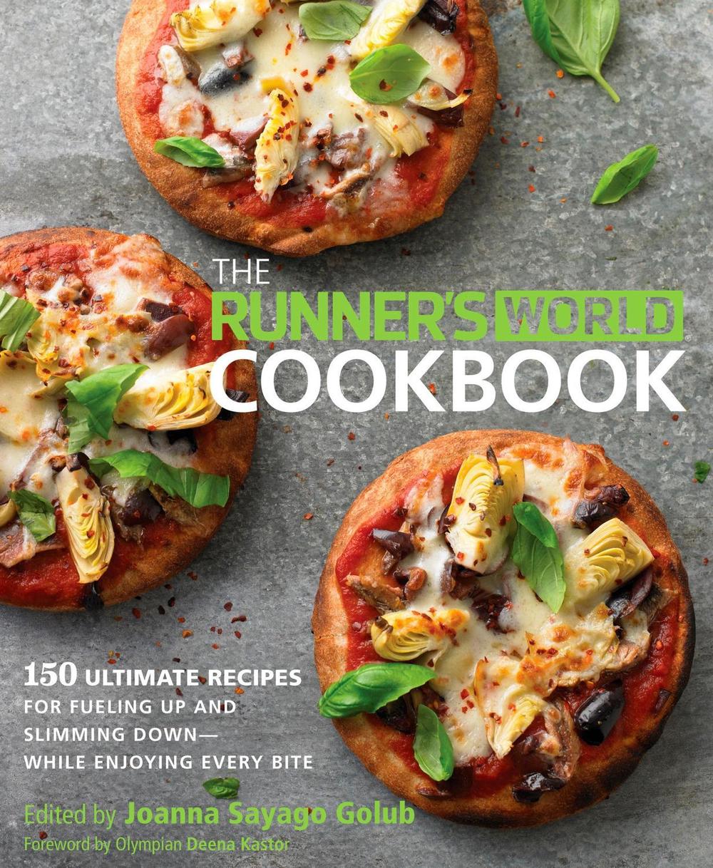The Runner's World Cookbook 150 Ultimate Recipes for Fueling Up and