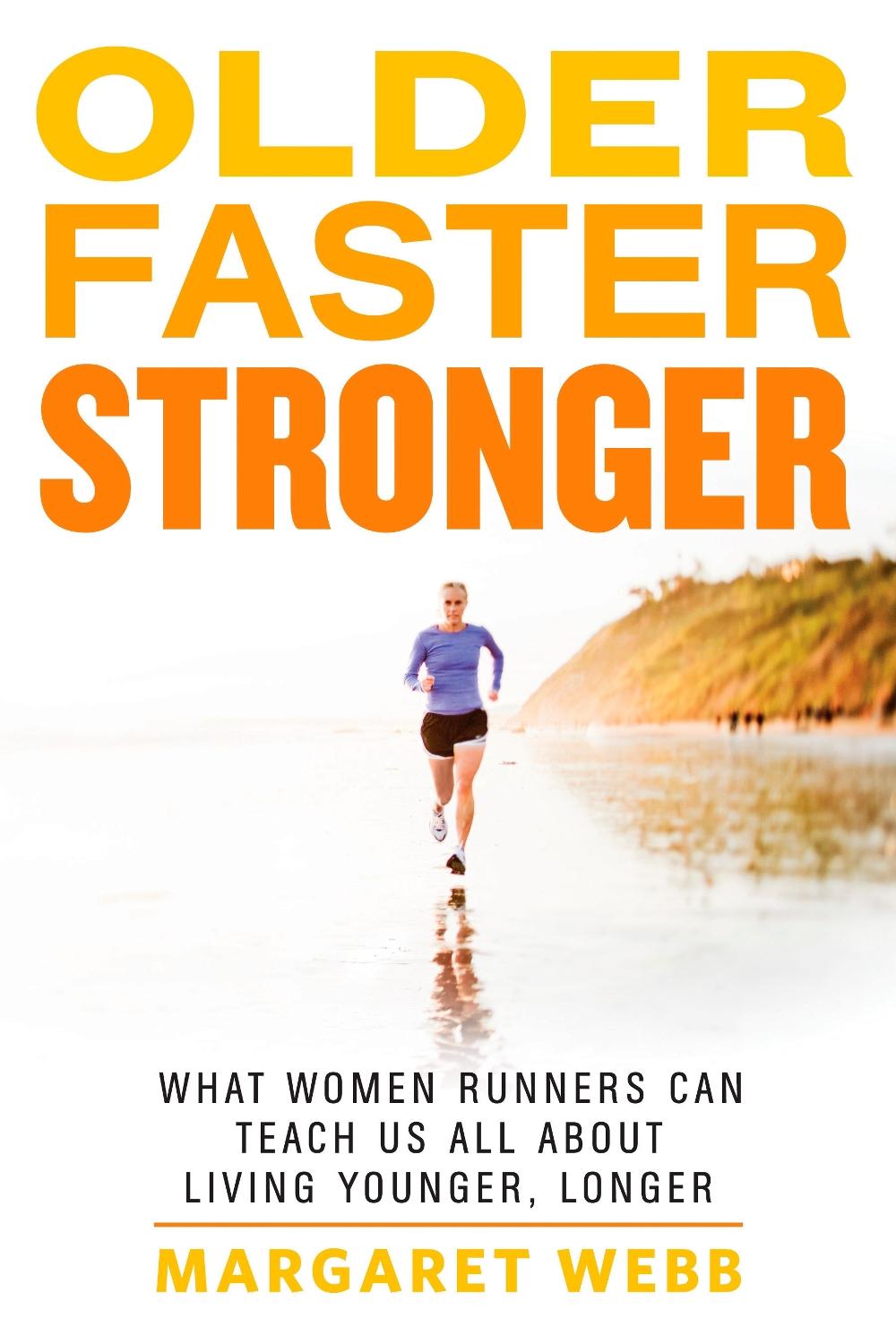 Older, Faster, Stronger by Margaret Webb - ISBN: 9781623361693