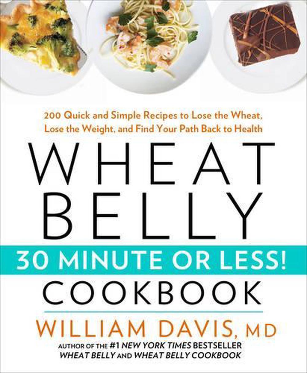 Wheat Belly 30-Minute (Or Less!) Cookbook, 9781623362089