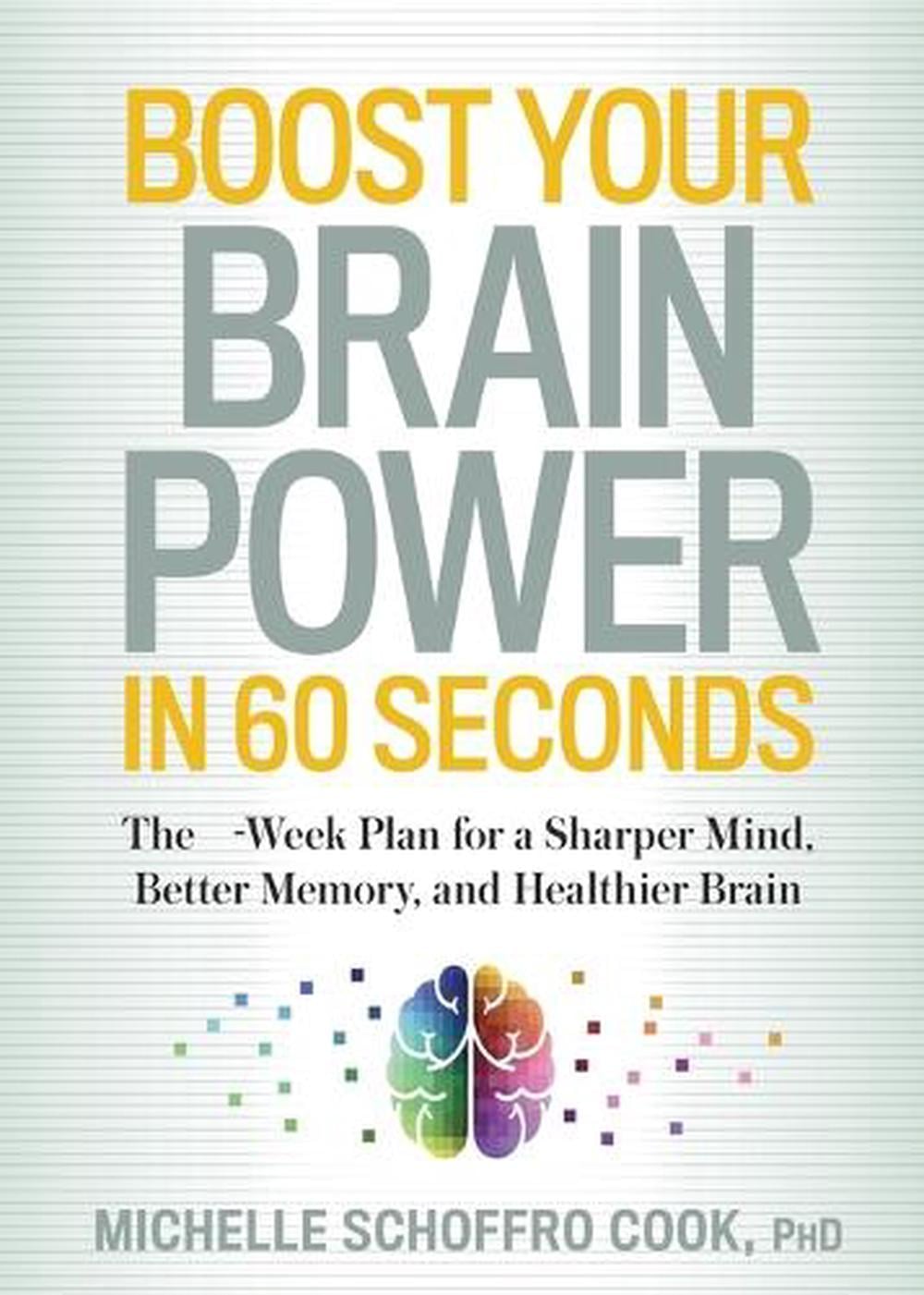 Boost Your Brain Power in 60 Seconds by Michelle Schoffro Cook - ISBN: 9781623364816