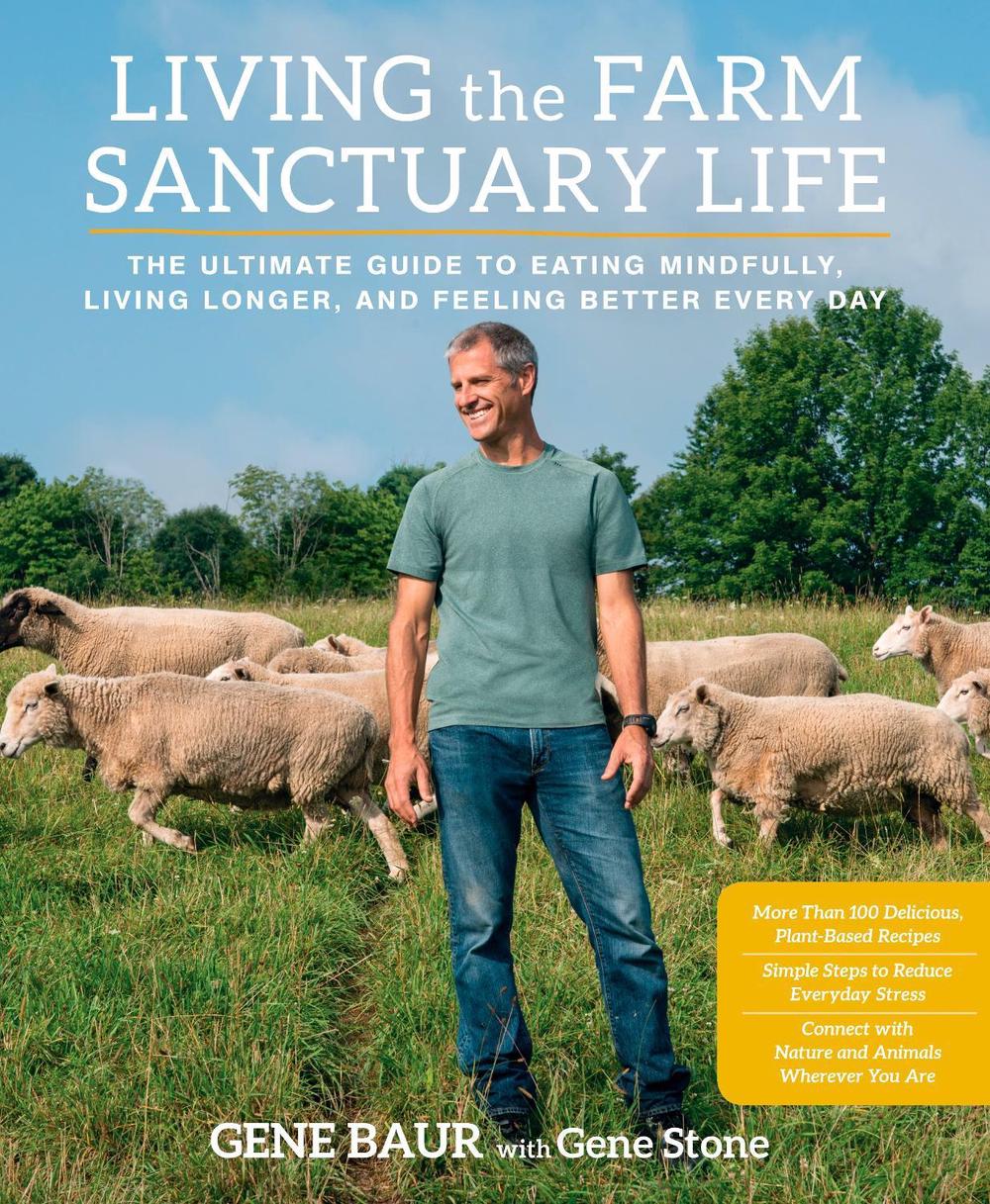 Living the Farm Sanctuary Life by Gene Baur - ISBN: 9781623364892