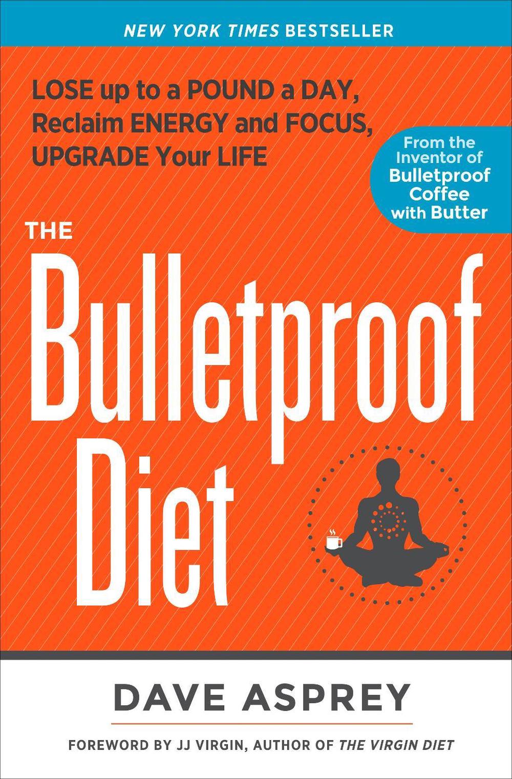 The Bulletproof Diet by Dave Asprey - ISBN: 9781623365189