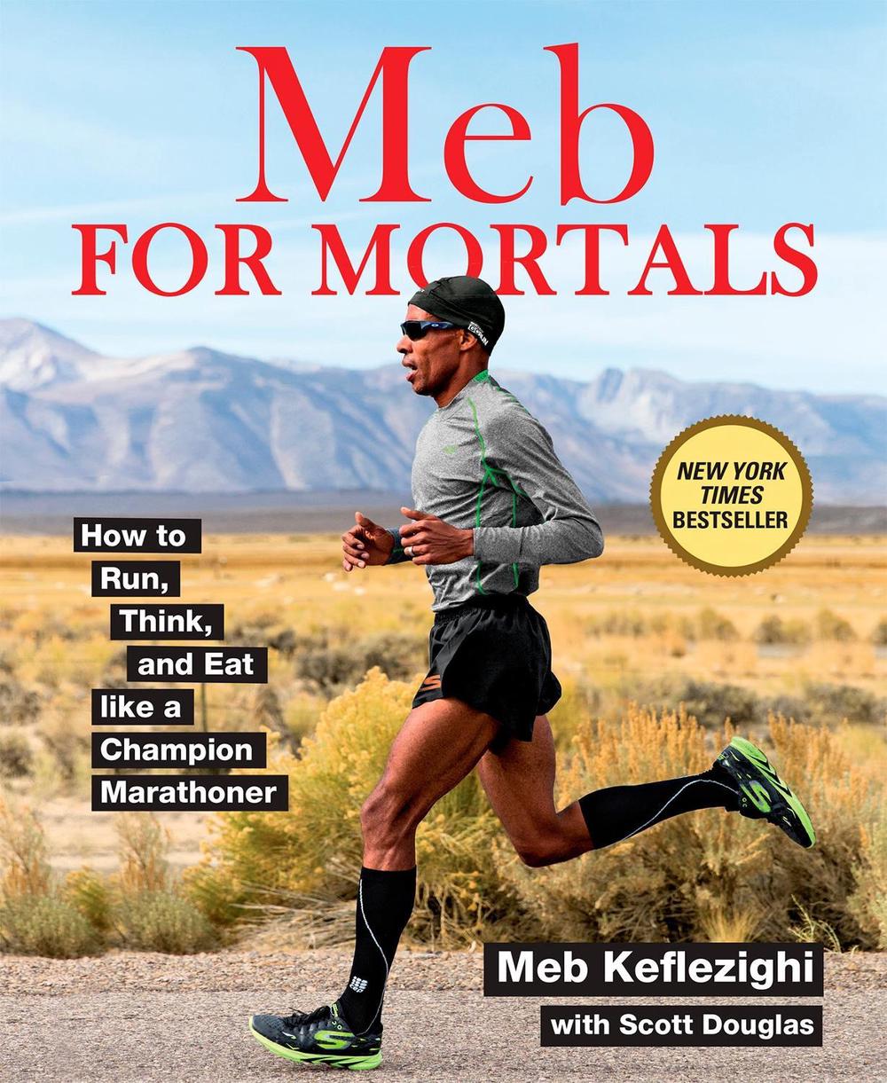 Meb For Mortals by Meb Keflezighi - ISBN: 9781623365479