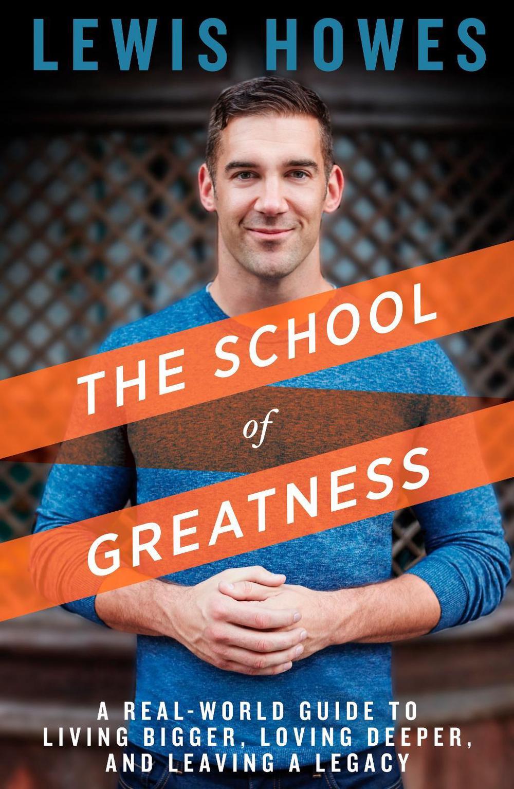 The School of Greatness by Lewis Howes - ISBN: 9781623365967
