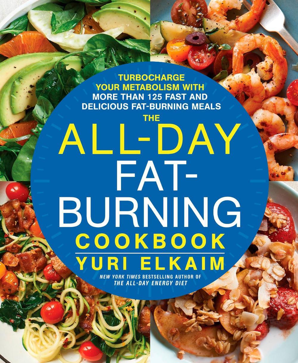 The All-Day Fat-Burning Cookbook by Yuri Elkaim - ISBN: 9781623366070