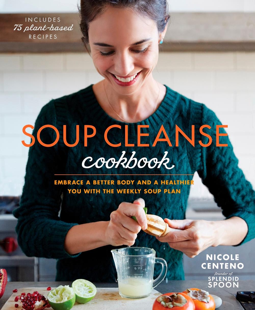Soup Cleanse Cookbook by Nicole Centeno - ISBN: 9781623367312