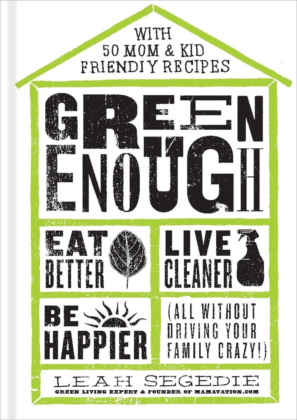 Green Enough by Leah Segedie - ISBN: 9781623367602