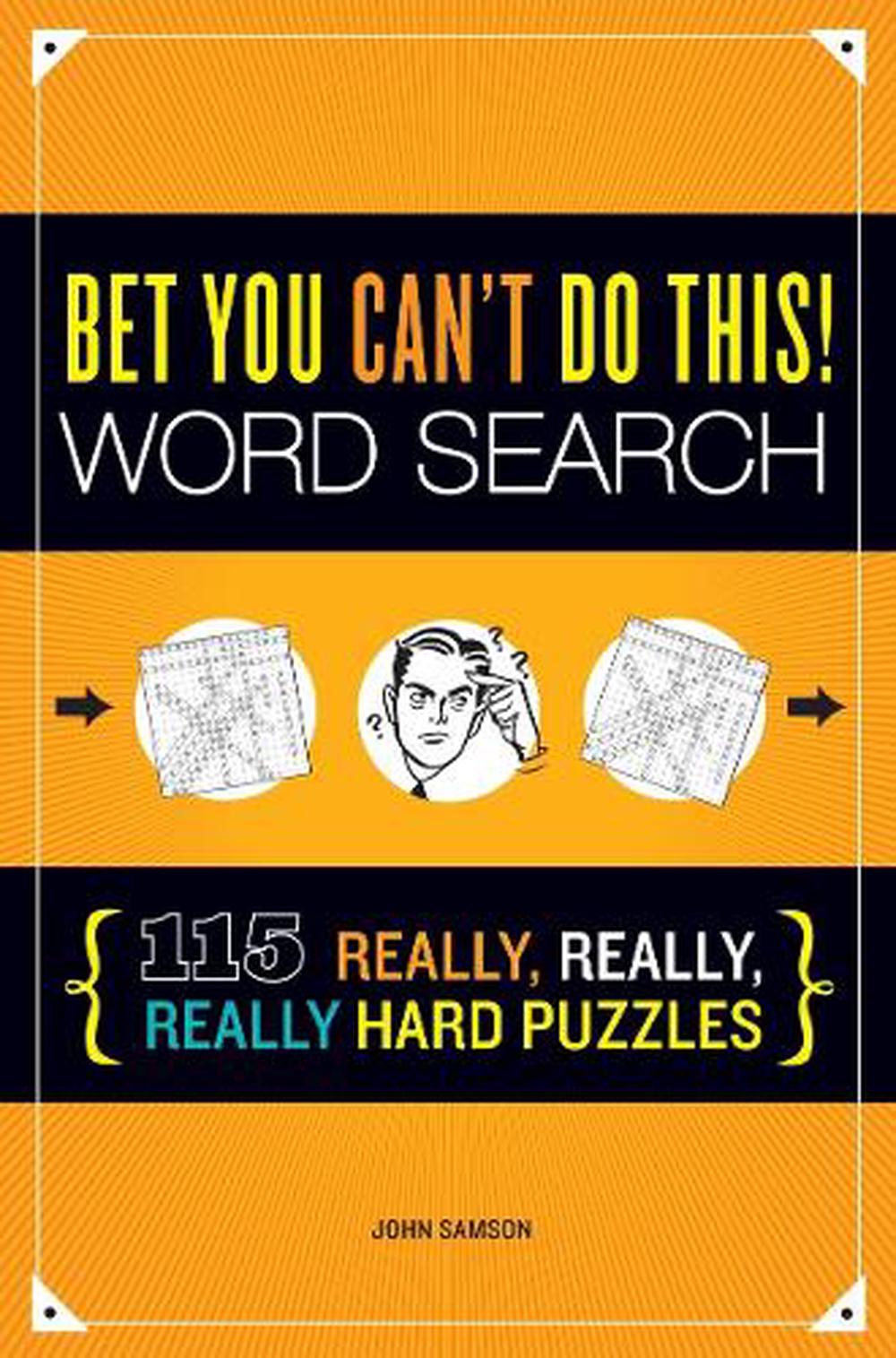 Bet You Can't Do This! Word Search by John Samson - ISBN: 9781623540166