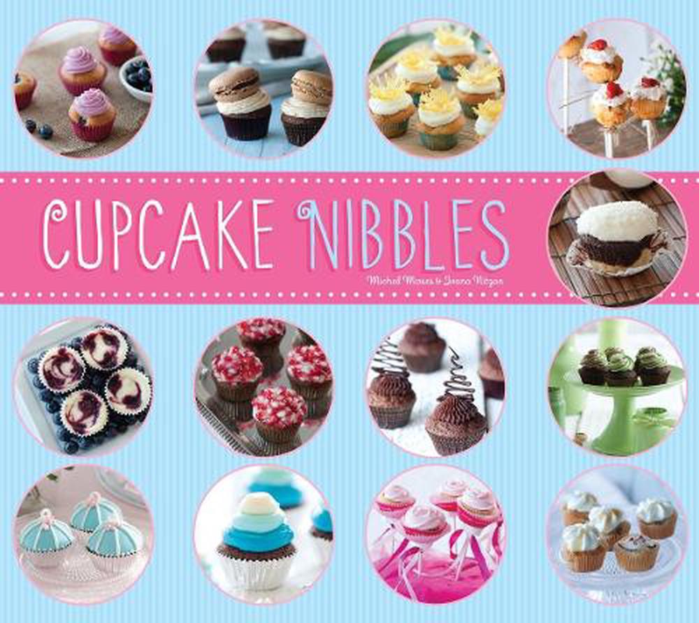 Cupcake Nibbles by Michal Moses - ISBN: 9781623540265