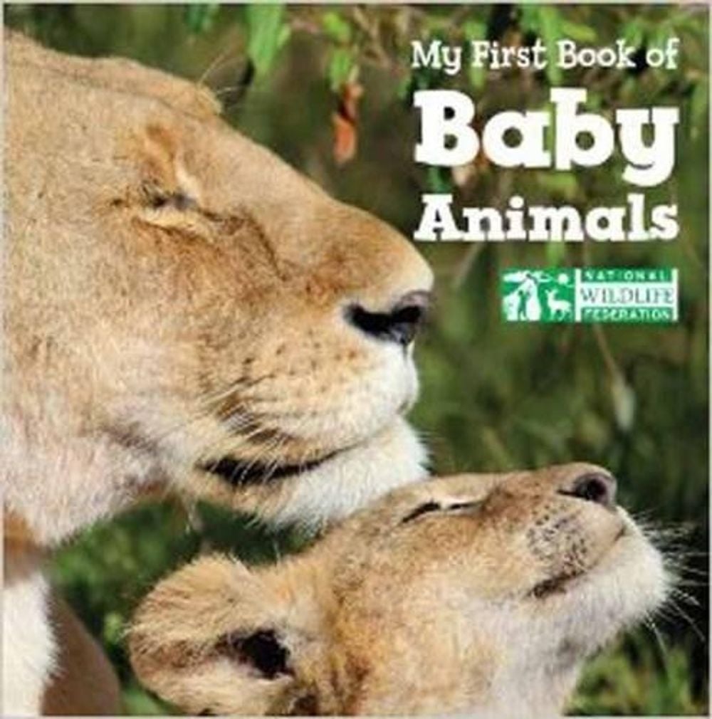 My First Book of Baby Animals (National Wildlife Federation) by National Wildlife Federation - ISBN: 9781623540289