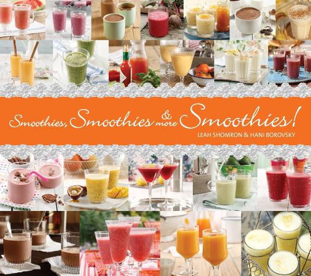 Smoothies, Smoothies & More Smoothies! by Leah Shomron - ISBN: 9781623540357