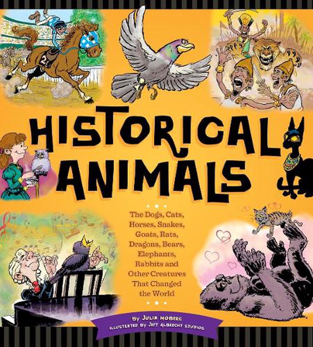 Historical Animals by Julia Moberg - ISBN: 9781623540487