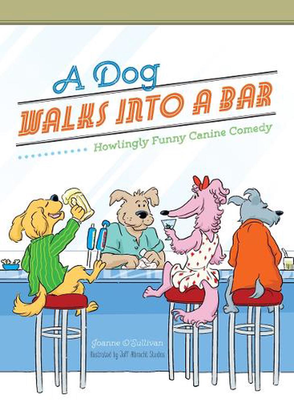 A Dog Walks Into a Bar... by Joanne O'Sullivan - ISBN: 9781623540524