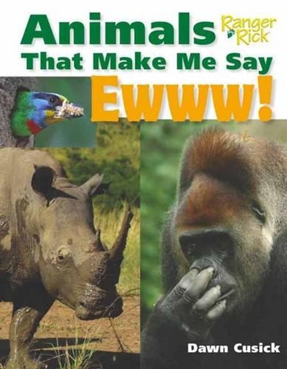 Animals That Make Me Say Ewww! (National Wildlife Federation) by Dawn Cusick - ISBN: 9781623540630