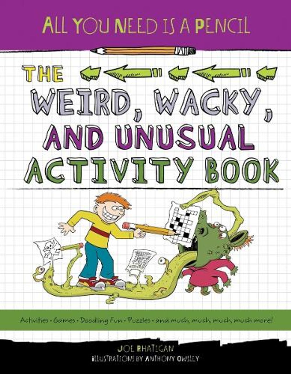All You Need Is a Pencil: The Weird, Wacky, and Unusual Activity Book by Joe Rhatigan - ISBN: 9781623540777