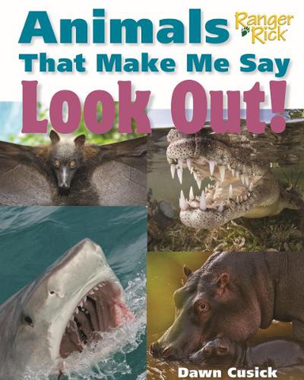 Animals That Make Me Say Look Out! (National Wildlife Federation) by Dawn Cusick - ISBN: 9781623540807