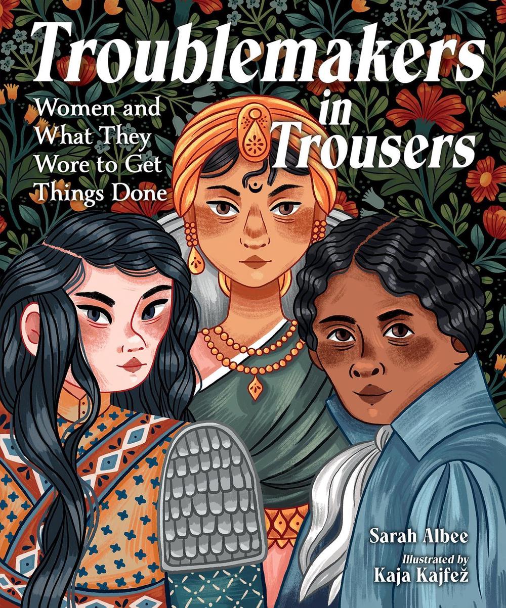Troublemakers in Trousers by Sarah Albee - ISBN: 9781623540951