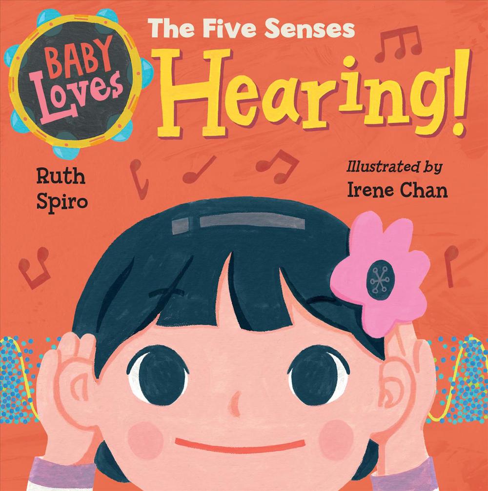 Baby Loves the Five Senses: Hearing! by Ruth Spiro - ISBN: 9781623541026