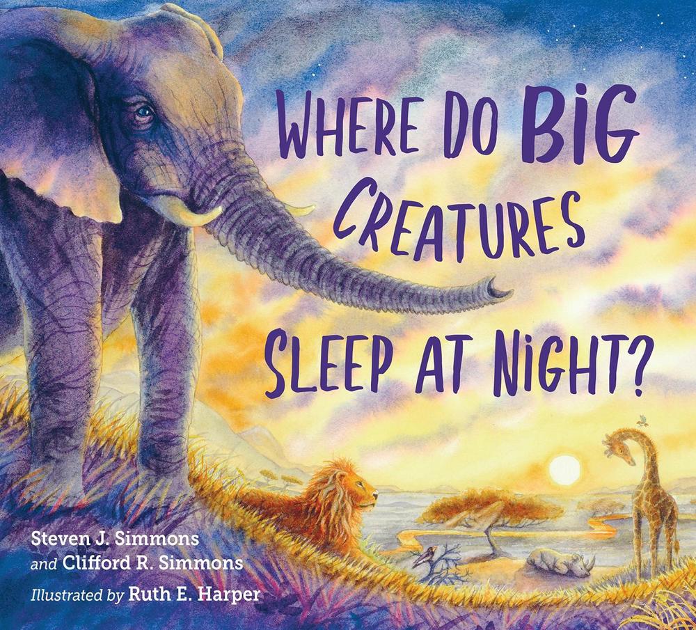 Where Do Big Creatures Sleep at Night? by Steven J. Simmons - ISBN: 9781623541439