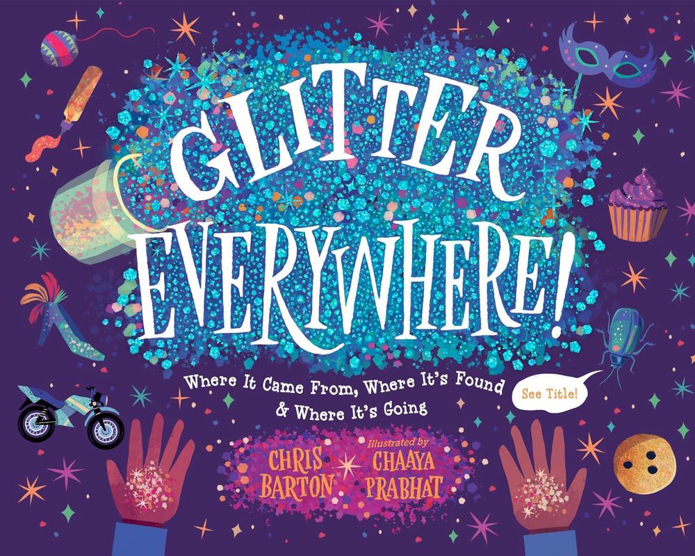 Glitter Everywhere! by Chris Barton - ISBN: 9781623542528