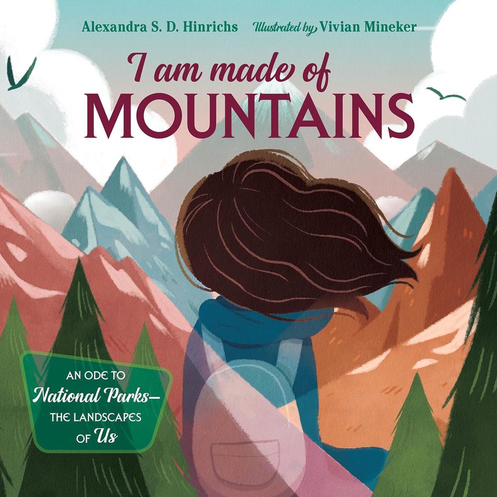 I Am Made of Mountains by Alexandra S.D. Hinrichs - ISBN: 9781623542603