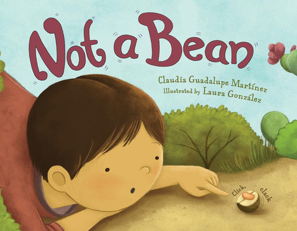 Not a Bean by Claudia Guadalupe Martinez - ISBN: 9781623542702