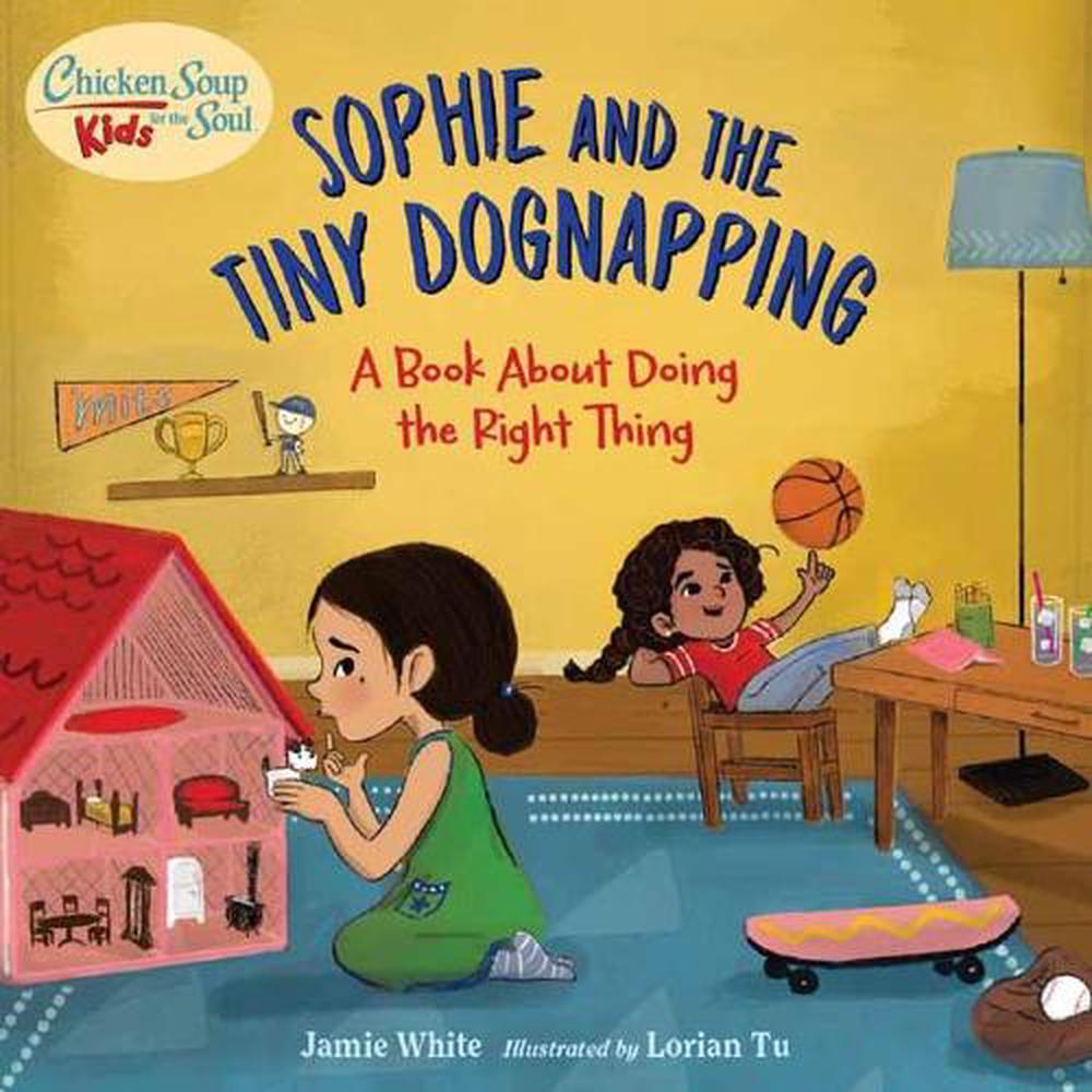 Chicken Soup for the Soul KIDS: Sophie and the Tiny Dognapping by Jamie Michalak - ISBN: 9781623542757