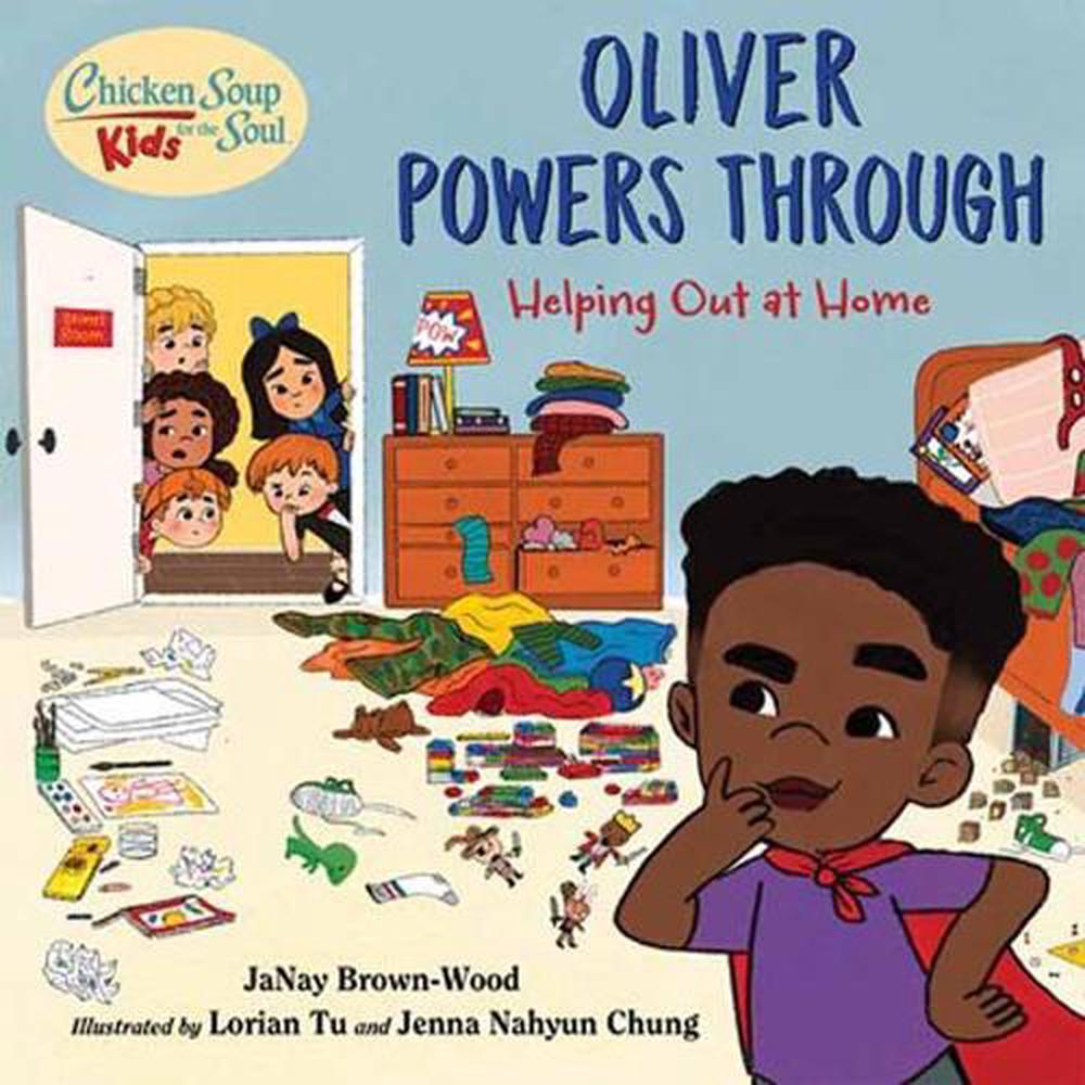 Chicken Soup for the Soul KIDS: Oliver Powers Through by JaNay Brown-Wood - ISBN: 9781623542788