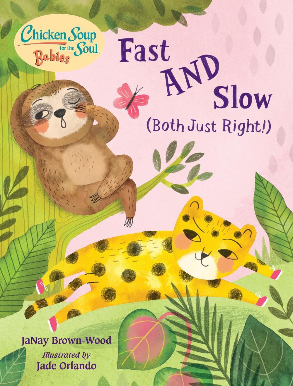 Chicken Soup for the Soul BABIES: Fast AND Slow (Both Just Right!) by JaNay Brown-Wood - ISBN: 9781623542801