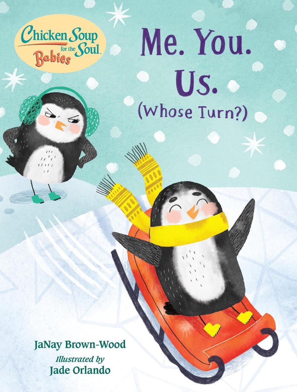 Chicken Soup for the Soul BABIES: Me. You. Us. (Whose Turn?) by JaNay Brown-Wood - ISBN: 9781623542818