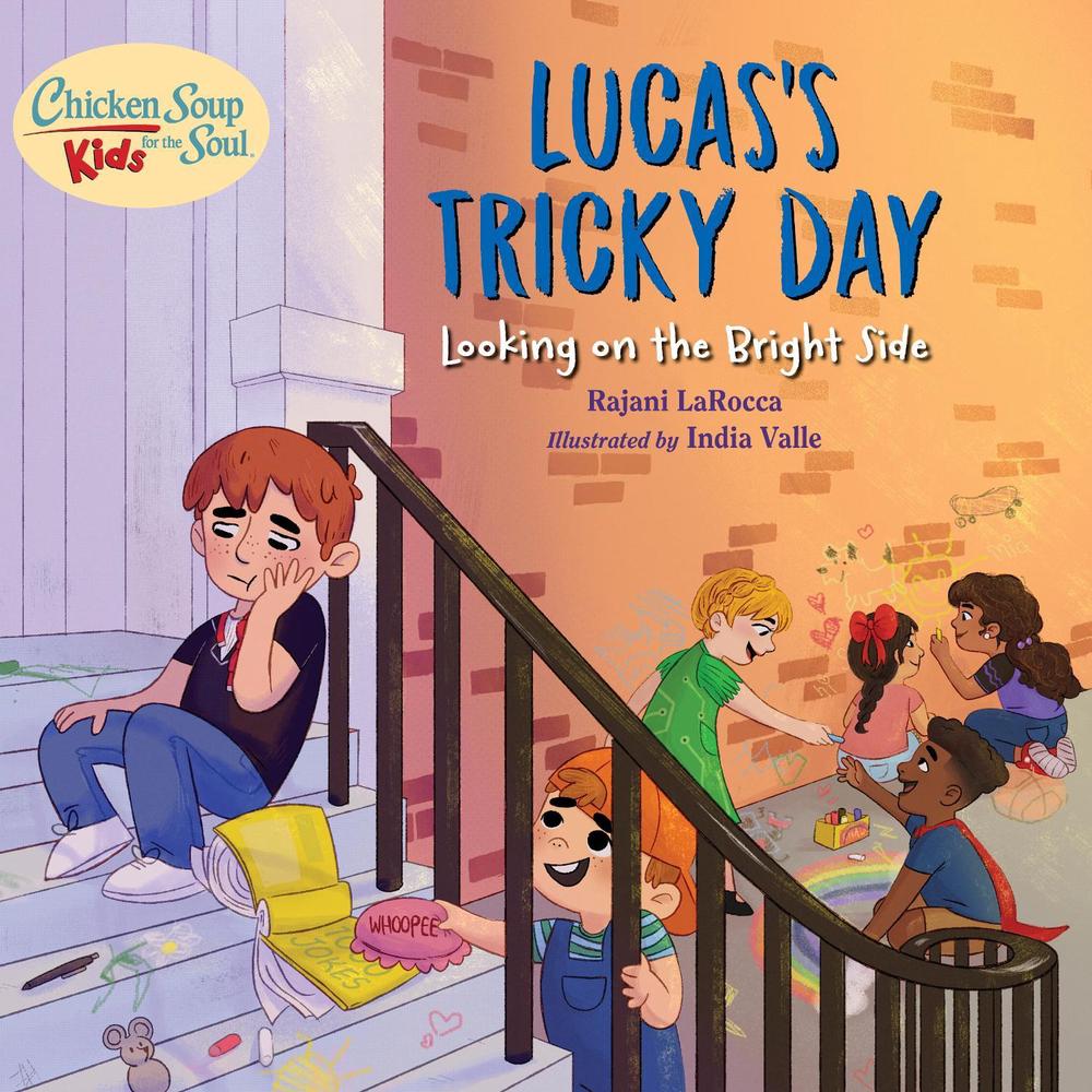 Chicken Soup For the Soul KIDS: Lucas's Tricky Day by Rajani Larocca - ISBN: 9781623542832