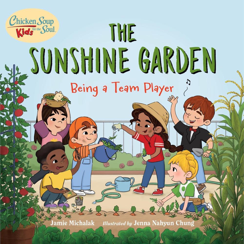Chicken Soup for the Soul KIDS: The Sunshine Garden by Jamie Michalak - ISBN: 9781623542863