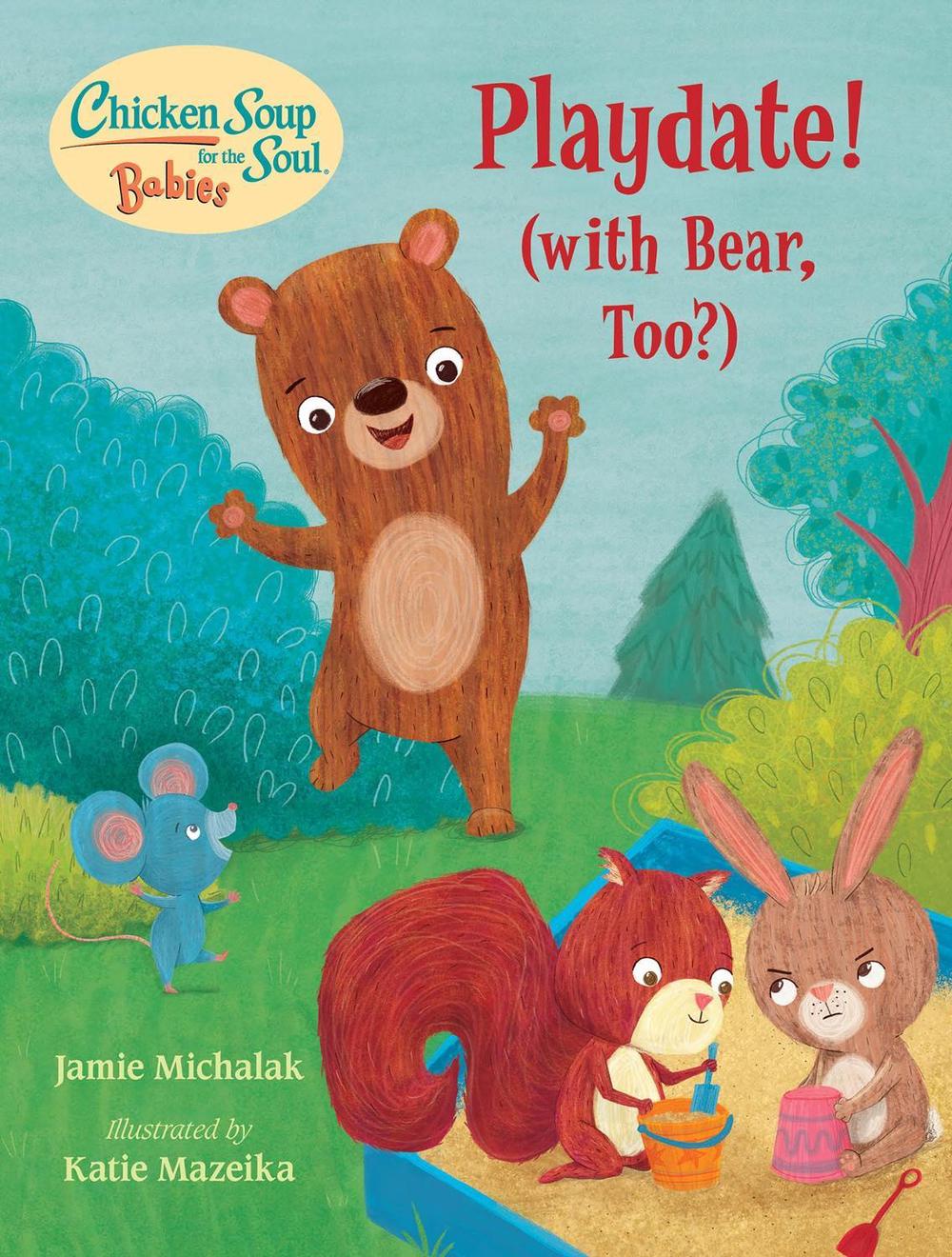 Chicken Soup for the Soul BABIES: Playdate! by Jamie Michalak - ISBN: 9781623542870
