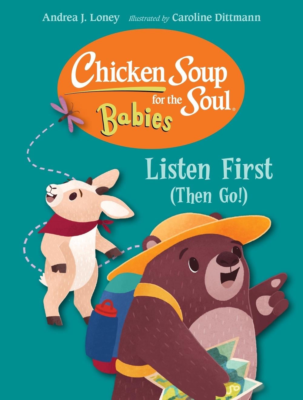 Chicken Soup for the Soul for BABIES: Listen First (Then Go!) by Andrea J. Loney - ISBN: 9781623542894