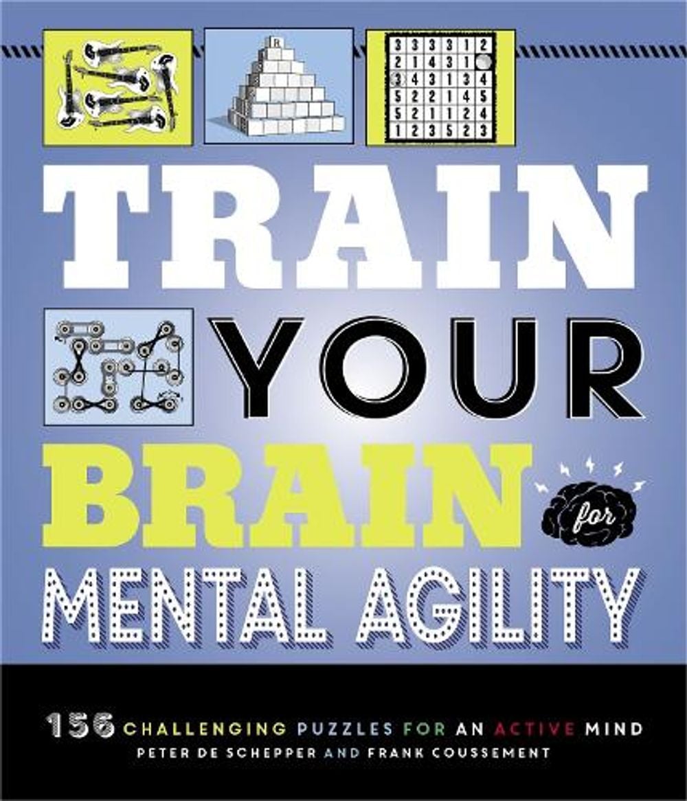 Train Your Brain: Mental Agility by Peter De Schepper - ISBN: 9781623543150