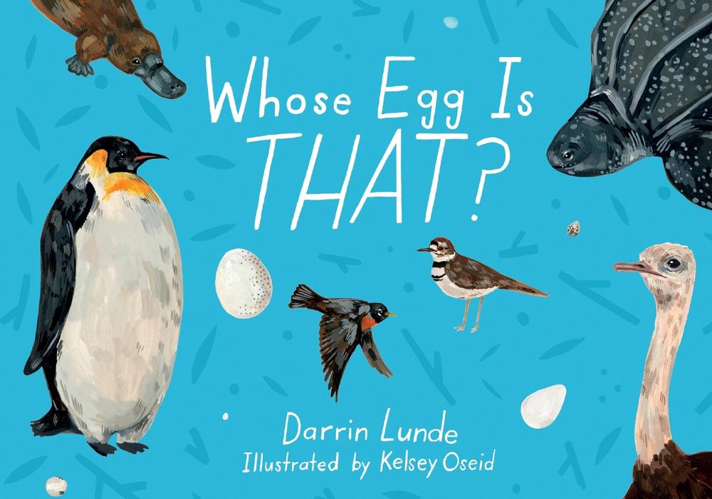 Whose Egg Is That? by Darrin Lunde - ISBN: 9781623543297