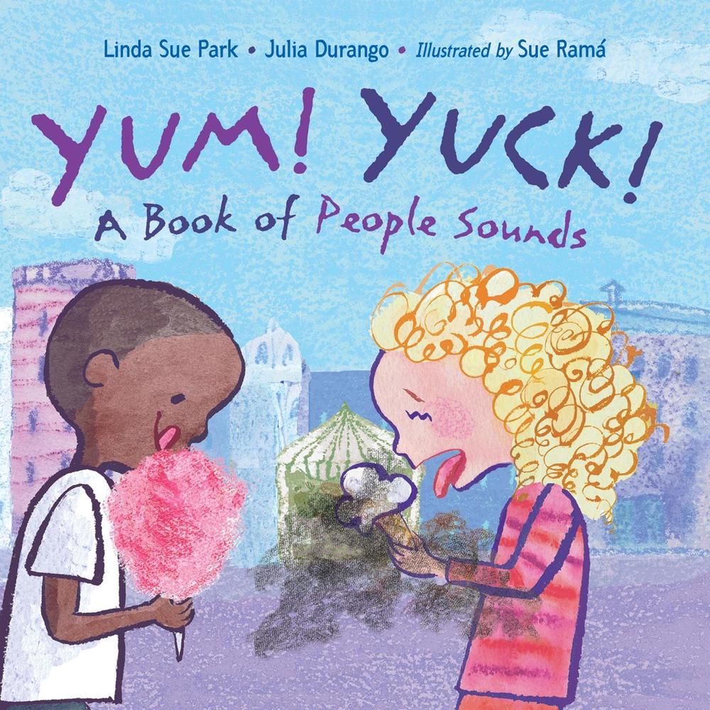 Yum! Yuck! by Linda Sue Park - ISBN: 9781623543341
