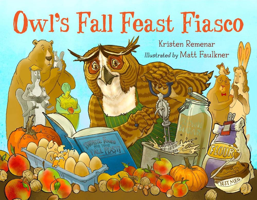 Owl's Fall Feast Fiasco by Kristen Remenar - ISBN: 9781623543716
